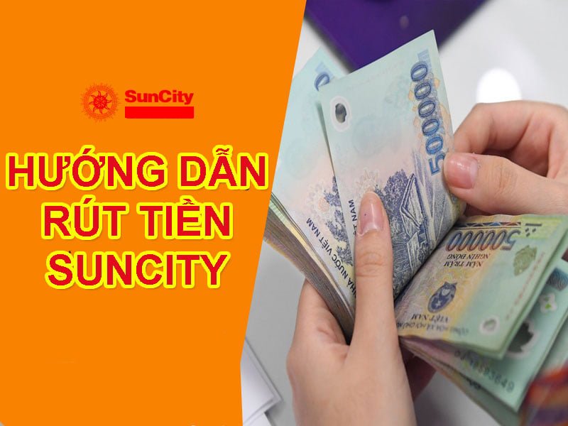 Biện pháp Tiến hành rút tiền Suncity Tốc Độ