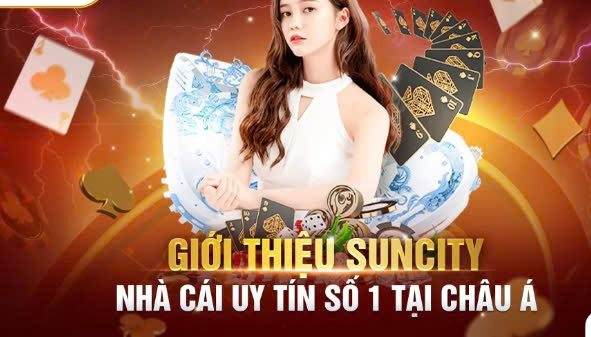 Suncity hấp dẫn anh em như thế nào? Giới thiệu Suncity